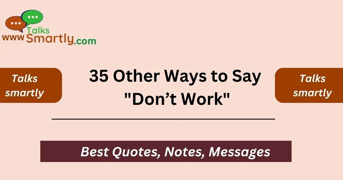 Other Ways to Say "Don’t Work"